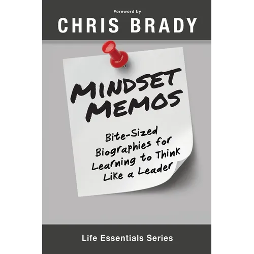 Mindset Memos: Bite-sized Biographies for Learning to Think Like a Leader
