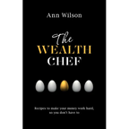 The Wealth Chef: Recipes to Make Your Money Work Hard, So You Don't Have To