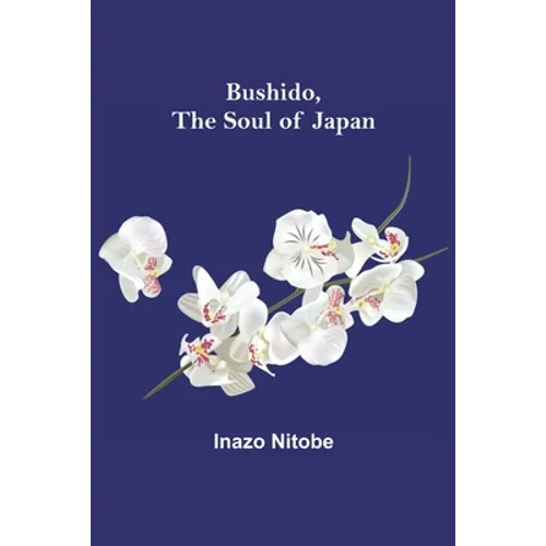 Bushido, the Soul of Japan