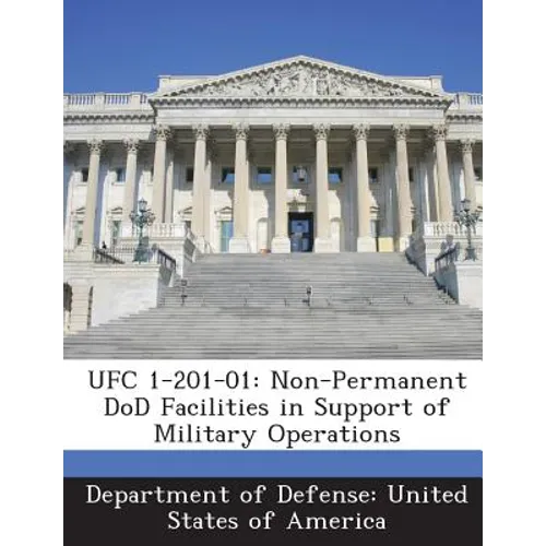 Ufc 1-201-01: Non-Permanent DoD Facilities in Support of Military Operations