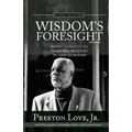 Wisdom's Foresight: From Cataracts to Pandemic Vaccines to New Horizons