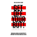 Get Off Your But!: Messages, Musings, and Ministries to Empower the African American Church
