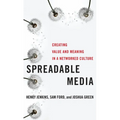 Spreadable Media: Creating Value and Meaning in a Networked Culture