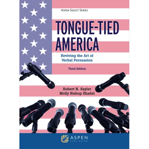 Tongue-Tied America: Reviving the Art of Verbal Persuasion
