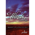 Words, Inspired By...Memoir of A Church Girl
