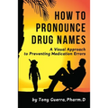 How to Pronounce Drug Names: A Visual Approach to Preventing Medication Errors