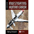 Investigating Human Error: Incidents, Accidents, and Complex Systems, Second Edition