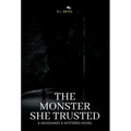The Monster She Trusted