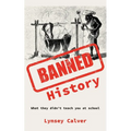 Banned History: What You're Not Allowed to Learn at School