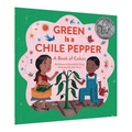 Green Is a Chile Pepper: A Book of Colors