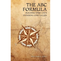 The ABC Formula: Building Your Life's Enduring Core Values