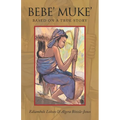 Bebe' Muke': Based on a True Story