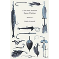 Lake and Stream Game Fishing - A Practical Book on the Popular Fresh-Water Game Fish, the Tackle Necessary and How to Use it