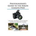 Photographer's Guide to the Nikon Coolpix P510