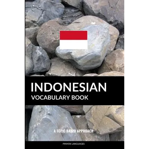Indonesian Vocabulary Book: A Topic Based Approach