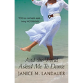 And the World Asked Me to Dance
