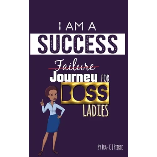 I Am A Success Failure (Journey for Boss Ladies