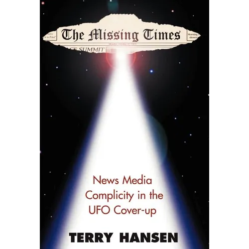 The Missing Times: News Media Complicity in the UFO Cover-Up