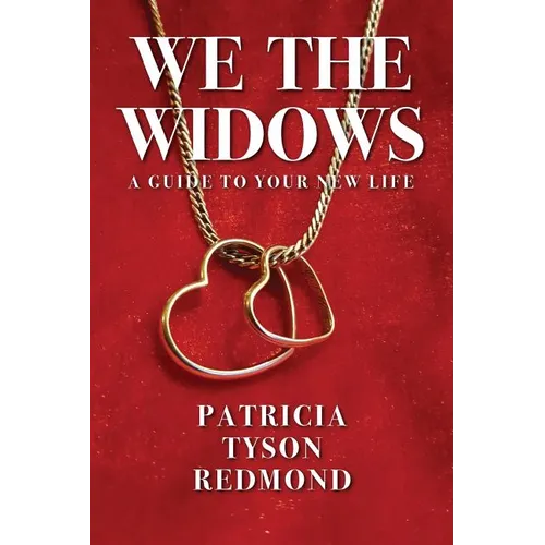 We the Widows: A Guide to Your New Life