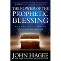 The Power of the Prophetic Blessing: An Astonishing Revelation for a New Generation