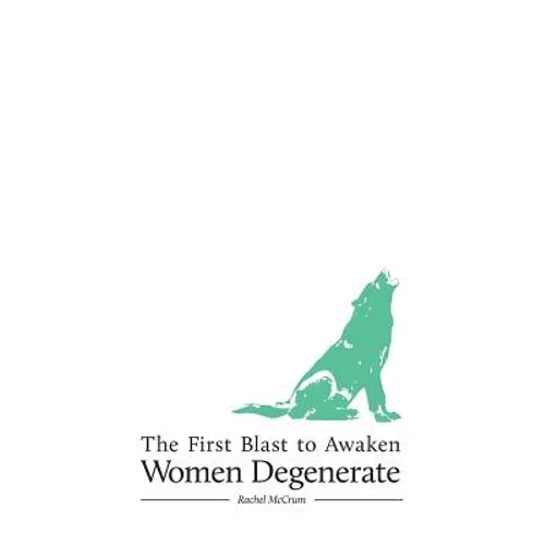 The First Blast to Awaken Women Degenerate