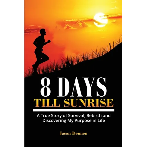 8 Days Till Sunrise
