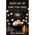 Never Live The Same Year Twice: Your Birthday Reset
