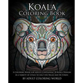 Koala Coloring Book: A Coloring Book for Adults Containing 20 Koala Designs in a variety of styles to help you Relax and De-Stress