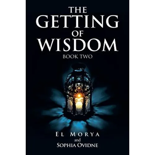 The Getting of Wisdom: Book Two