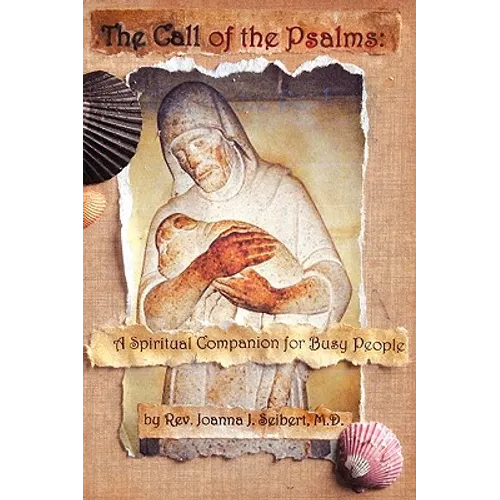 The Call of the Psalms: A Spiritual Companion for Busy People