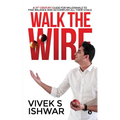 Walk the Wire: A 21st Century Guide for Millennials to Find Balance and Accomplish Their Goals