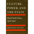 Culture, Power, and the State: Rural North China, 1900-1942