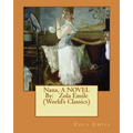Nana, A NOVEL By: Zola Emile (World's Classics)