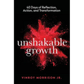 Unshakable Growth: 40 Days of Reflection, Action, and Transformation