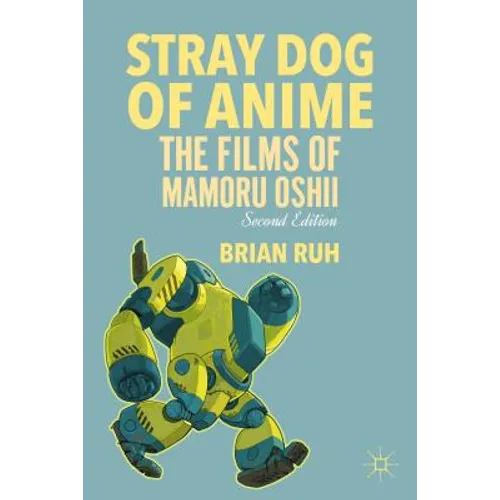 Stray Dog of Anime: The Films of Mamoru Oshii