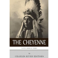 Native American Tribes: The History and Culture of the Cheyenne