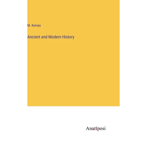 Ancient and Modern History