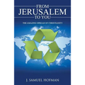 From Jerusalem to You: The Amazing Spread of Christianity