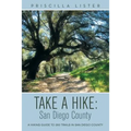 Take a Hike: San Diego County: A Hiking Guide to 260 Trails in San Diego County