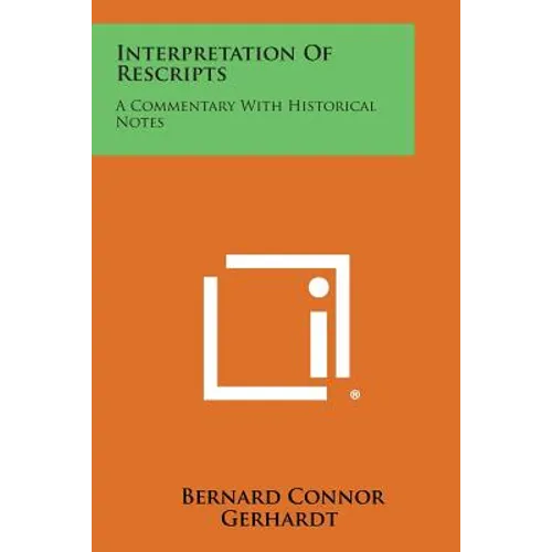 Interpretation of Rescripts: A Commentary with Historical Notes