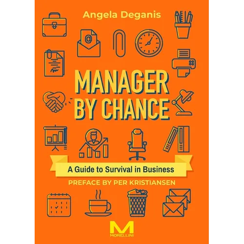 Manager By Chance: A Guide to Survival in Business