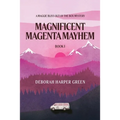 Magnificent Magenta Mayhem: A Maggie Bliss Out Of The Box Mystery