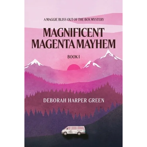 Magnificent Magenta Mayhem: A Maggie Bliss Out Of The Box Mystery
