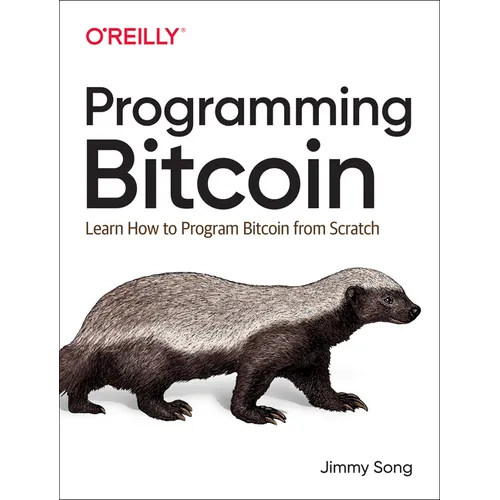 Programming Bitcoin: Learn How to Program Bitcoin from Scratch