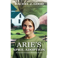 Arie's April Adoption: An Amish Romance Birthday Series Book 4