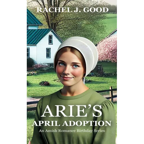 Arie's April Adoption: An Amish Romance Birthday Series Book 4