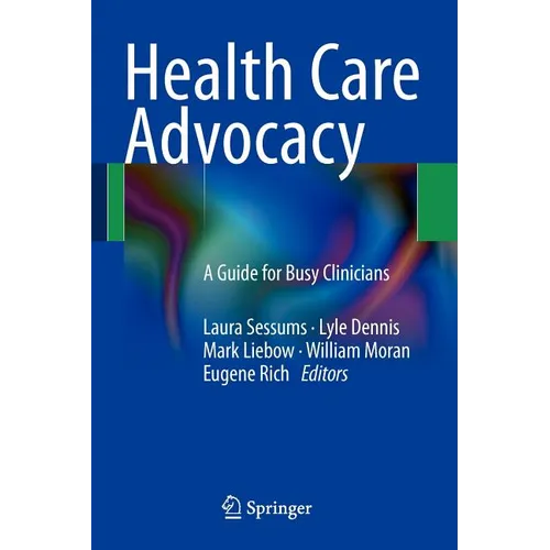 Health Care Advocacy: A Guide for Busy Clinicians