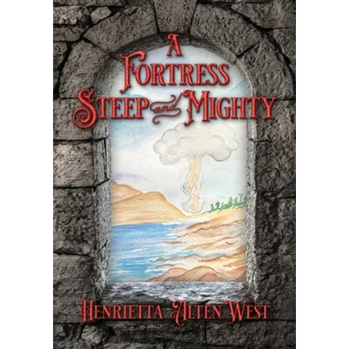 A Fortress Steep and Mighty