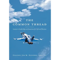 The Common Thread: Lessons in Leadership and Awareness for Life and Business