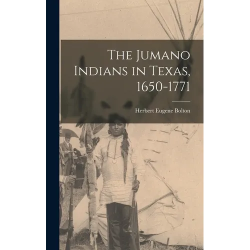 The Jumano Indians in Texas, 1650-1771